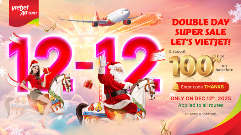 ក្រុមហ៊ុន Vietjet ផ្តល់ជូនប្រូម៉ូសិនពិសេសថ្ងៃ 12.12 បញ្ចុះតម្លៃសំបុត្ររហូតដល់ 100% សម្រាប់ការធ្វើដំណើរកម្សាន្តឆ្នាំ ២០២៦